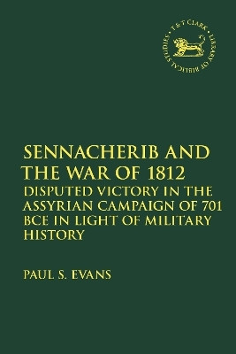 Sennacherib and the War of 1812(English, Paperback, Evans Paul S. Dr.)