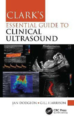 Clark's Essential Guide to Clinical Ultrasound(English, Paperback, Dodgeon Jan)