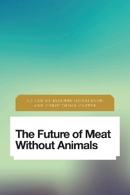 The Future of Meat Without Animals(English, Paperback, unknown)