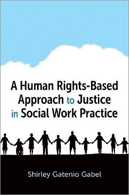 A Human Rights-Based Approach to Justice in Social Work Practice(English, Paperback, Gatenio Gabel Shirley)
