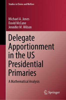 Delegate Apportionment in the US Presidential Primaries(English, Hardcover, Jones Michael A.)