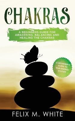 Chakras(English, Paperback, White Felix M)