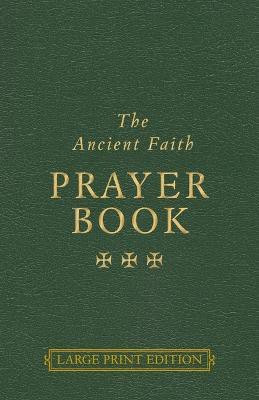 The Ancient Faith Prayer Book Large Print Edition(English, Paperback, unknown)