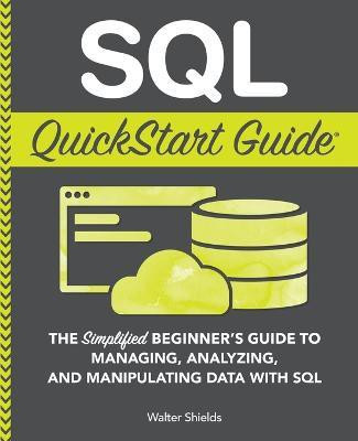 SQL QuickStart Guide(English, Paperback, Shields Walter)