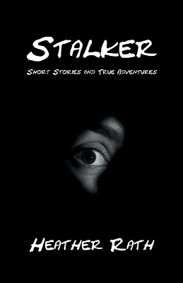 Stalker(English, Paperback, Rath Heather)