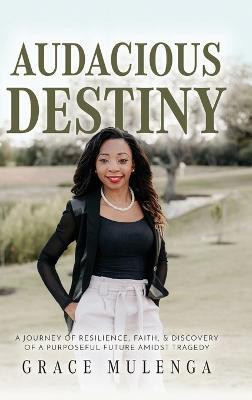 Audacious Destiny(English, Hardcover, Mulenga Grace)