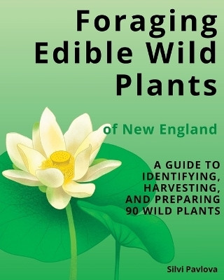 Foraging Edible Wild Plants of New England(English, Paperback, Pavlova Silvi)