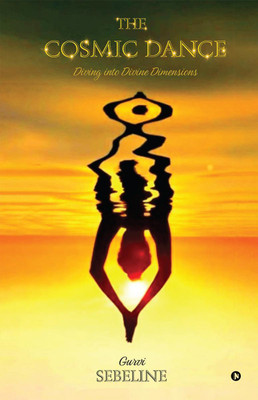 THE COSMIC DANCE(English, Paperback, Gurvi Sebeline)