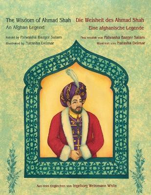 The Wisdom of Ahmad Shah -- Die Weisheit des Ahmad Shah(English, Paperback, Bazger Salam Palwasha)