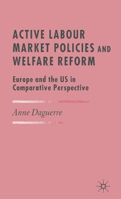 Active Labour Market Policies and Welfare Reform(English, Hardcover, Daguerre A.)