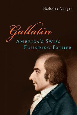 Gallatin(English, Electronic book text, Dungan Nicholas)