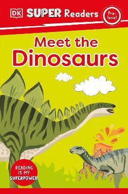 DK Super Readers Pre-Level Meet the Dinosaurs(English, Hardcover, DK)