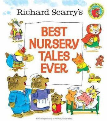 Richard Scarry's Best Nursery Tales Ever(English, Hardcover, Scarry Richard)