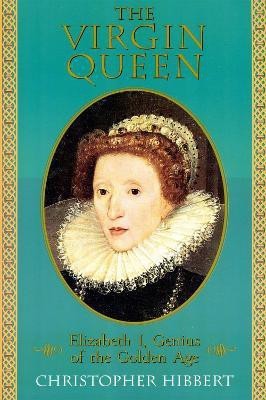 The Virgin Queen(English, Paperback, Hibbert Christopher)