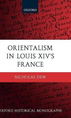 Orientalism in Louis XIV's France(English, Hardcover, Dew Nicholas)
