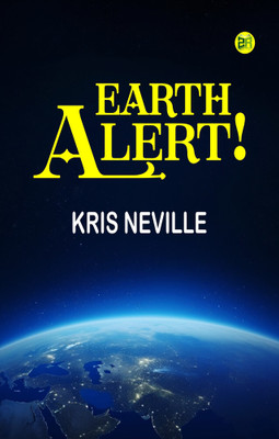 Earth Alert!(Paperback, Kris Neville)