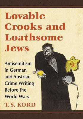 Lovable Crooks and Loathsome Jews(English, Paperback, Kord T.S.)