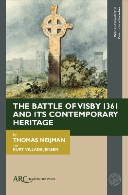 The Battle of Visby 1361 and Its Contemporary Heritage(English, Hardcover, Neijman Thomas)