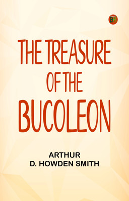 The Treasure of the Bucoleon(Paperback, Arthur D. Howden Smith)