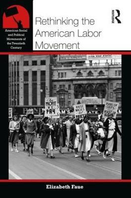 Rethinking the American Labor Movement(English, Paperback, Faue Elizabeth)