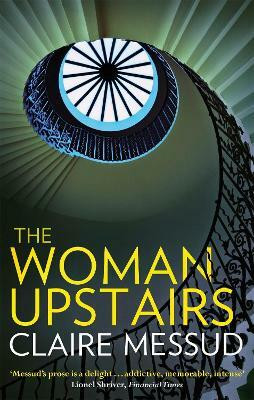 The Woman Upstairs(English, Paperback, Messud Claire)