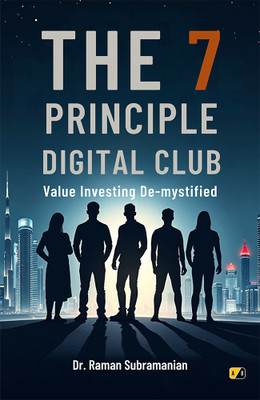The Seven Principle Digital Club: Value Investing De-Mystified(Paperback, Dr. Raman Subramanian)