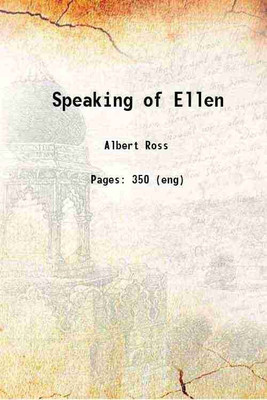 Speaking of Ellen 1889 [Hardcover](Hardcover, Albert Ross)