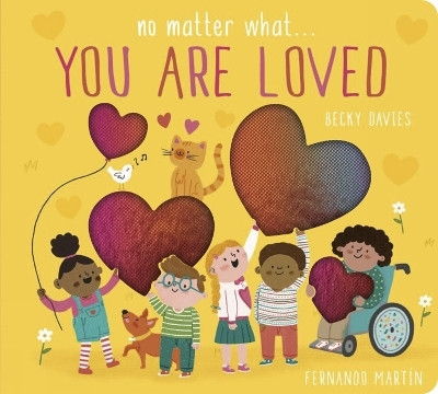 No Matter What . . . You Are Loved(English, Board book, Davies Becky)