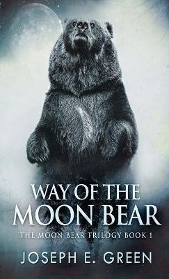 Way of the Moon Bear(English, Hardcover, Green Joseph E)