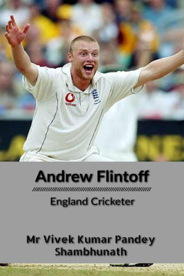 Andrew Flintoff  - England Cricketer(English, Paperback, Pandey Vivek Kumar MR)