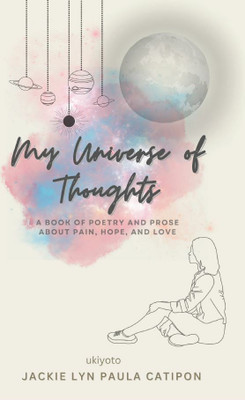 My Universe of Thoughts(English, Paperback, Catipon Jackie Lyn Paula)
