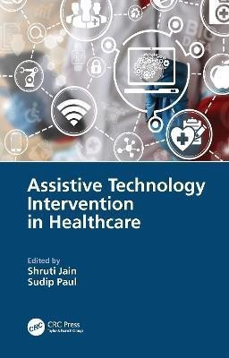 Assistive Technology Intervention in Healthcare(English, Hardcover, unknown)