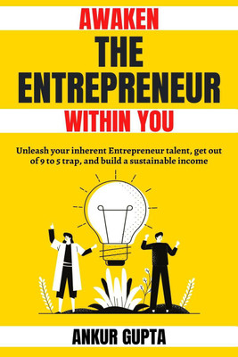 Awaken the Entrepreneur within you(English, Paperback, Ankur Gupta)