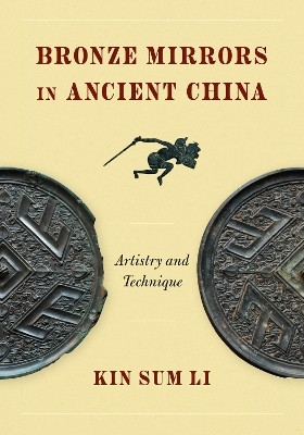 Bronze Mirrors in Ancient China(English, Hardcover, Li Kin Sum)