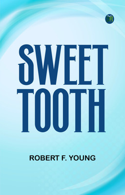 Sweet Tooth(Paperback, Robert F. Young)