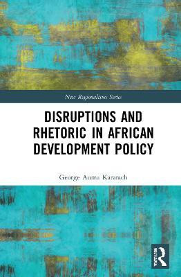 Disruptions and Rhetoric in African Development Policy(English, Hardcover, Kararach George Auma)