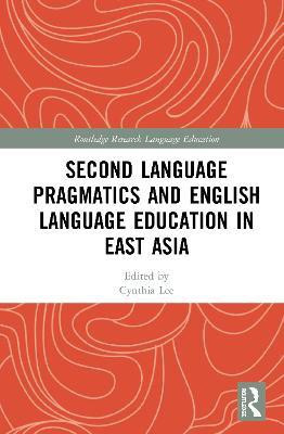 Second Language Pragmatics and English Language Education in East Asia(English, Paperback, unknown)