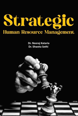 STRATEGIC HUMAN RESOURCE MANAGEMENT(Paperback, DR. NEERAJ KATARIA, DR. SHWETA SETHI)