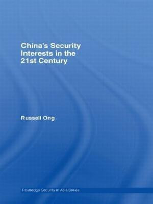 China's Security Interests in the 21st Century(English, Paperback, Ong Russell)