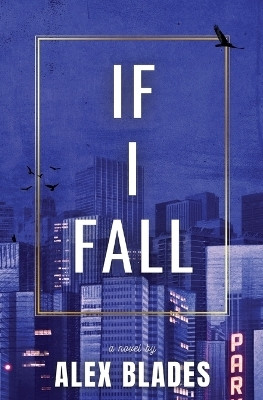If I Fall(English, Paperback, Blades Alex)