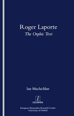 Roger Laporte: The Orphic Text(English, Paperback, Maclachlan Ian)