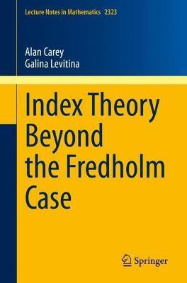 Index Theory Beyond the Fredholm Case(English, Paperback, Carey Alan)