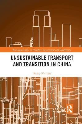 Unsustainable Transport and Transition in China(English, Paperback, Loo Becky PY)