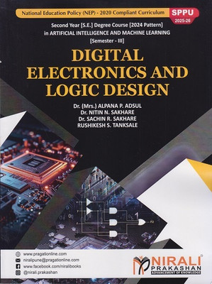 DIGITAL ELECTRONICS AND LOGIC DESIGN for SPPU Semester 3 Second Year Degree Course in AIML(Paperback, Dr. (Mrs.) Alpana P. Adsul, Dr. Nitin N. Sakhare, Dr. Sachin R. Sakhare, Rushikesh S. Tanksale) DIGITAL ELECTRONICS AND LOGIC DESIGN for SPPU Semester 3 Second Year Degree Course in AIML(Paperback, Dr. (Mrs.) Alpana P. Adsul, Dr. Nitin N. Sakhare, Dr. Sachin R. Sakhare, Rushikesh S. Tanksale)