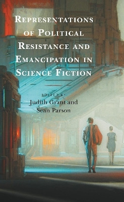 Representations of Political Resistance and Emancipation in Science Fiction(English, Electronic book text, unknown)