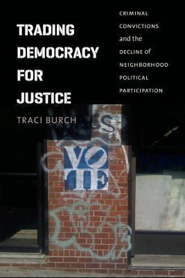 Trading Democracy for Justice(English, Paperback, Burch Traci)