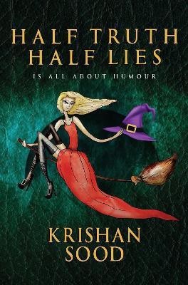 Half Truth Half Lies(English, Paperback, Sood Krishan)