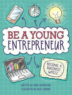 Be A Young Entrepreneur(English, Paperback, Sutherland Adam)