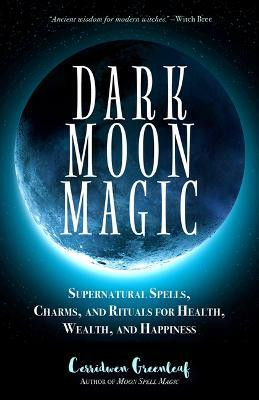 Dark Moon Magic(English, Paperback, Greenleaf Cerridwen)
