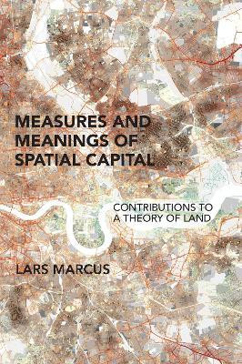 Measures and Meanings of Spatial Capital(English, Paperback, Marcus Lars)